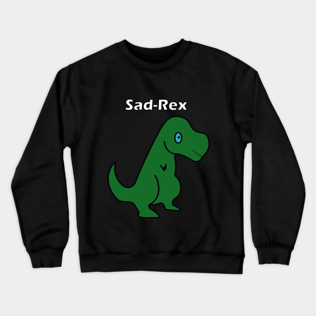 Sad Rex Crewneck Sweatshirt by TTL